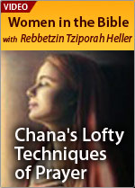 Chana's Lofty Techniques of Prayer