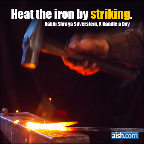 Heat The Iron By Striking