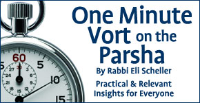 1 Minute Vort on the Parsha